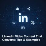 Linkedin Video Content That Converts: Tips & Examples